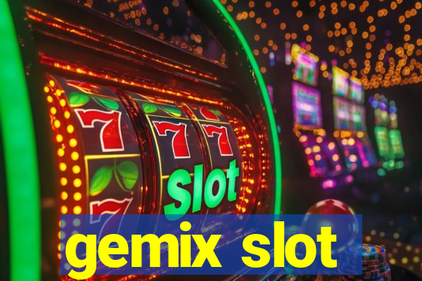 gemix slot